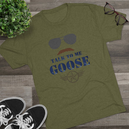 Talk to Me Goose - Unisex Tri-Blend Crew Tee - Whiskey Cotton LLC